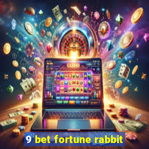 9 bet fortune rabbit